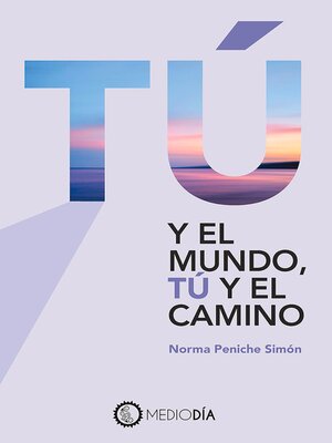 cover image of Tú y el mundo, tú y el camino